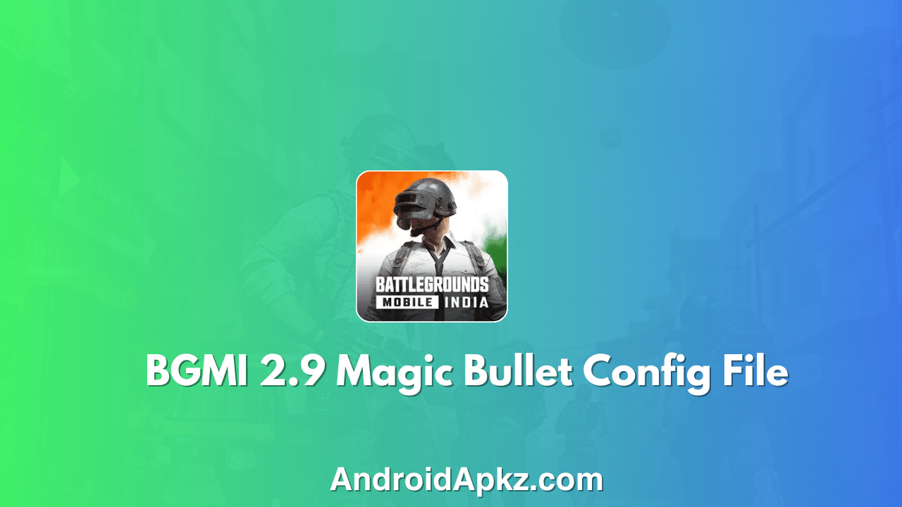 BGMI 2.9 Magic Bullet Config File