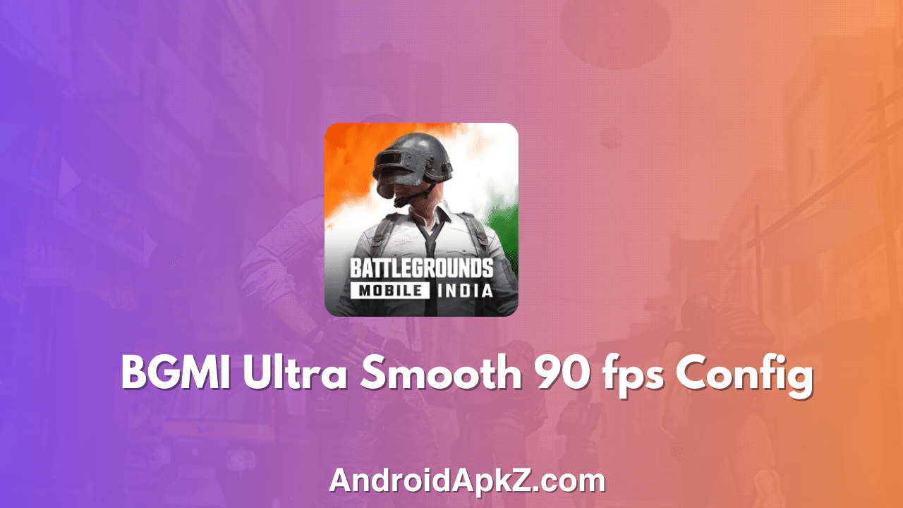 BGMI Ultra Smooth 90 fps Graphics config file